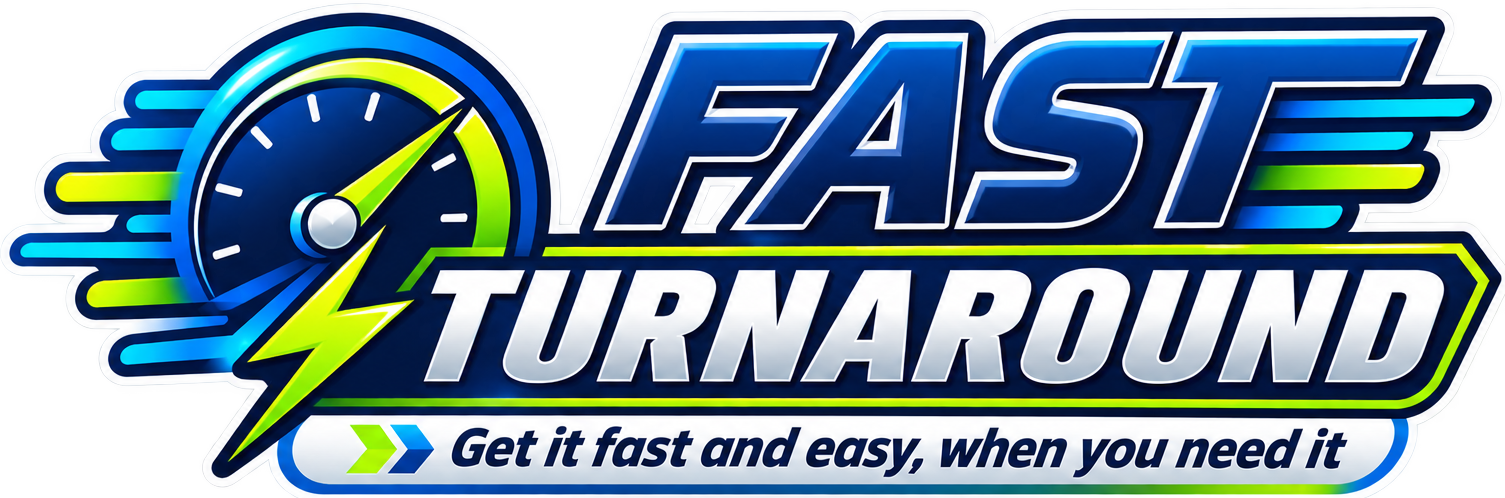 Fast turnaround